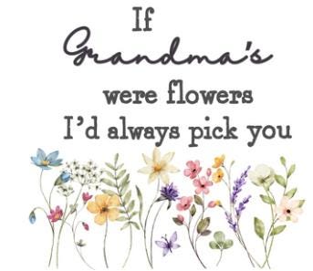 Personalised Plant Pot, If Mummy's were flowers, Nanny, Godmother, Grandma. Mothers day gift, birthday gift for her