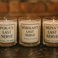 Last Nerve Candle, teachers last nerve, mums last nerve, Personalised Candle, mothers day, teacher gift, funny gift, inapprop