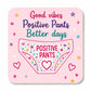 Positive Pants Coaster, Funny Motivational Gift, Wellbeing gift, Positive Thinking Gift, Friendship Gift, Cheer Up Gift