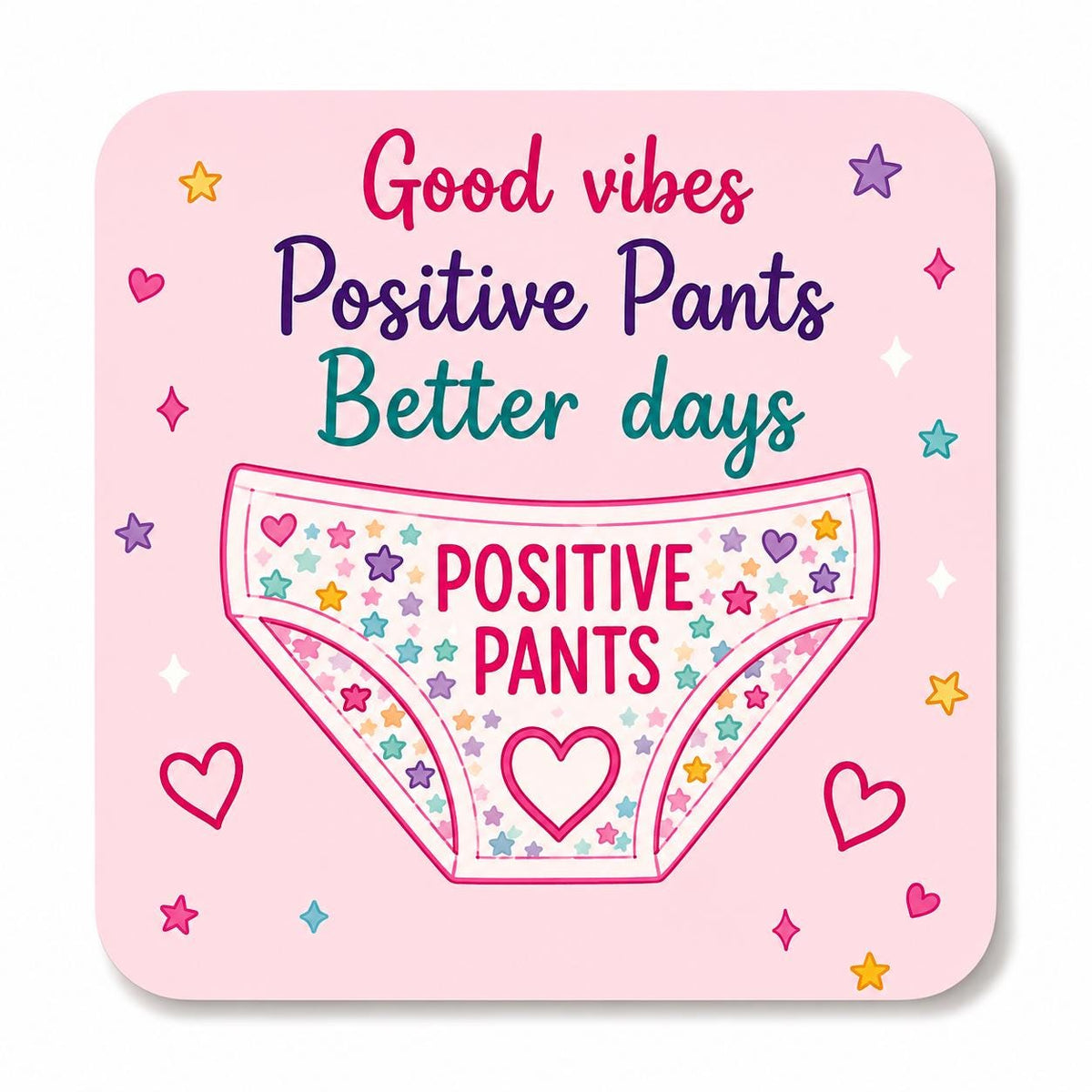 Positive Pants Coaster, Funny Motivational Gift, Wellbeing gift, Positive Thinking Gift, Friendship Gift, Cheer Up Gift